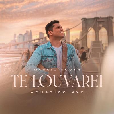 Te Louvarei - Acústico By Márcio Couth's cover