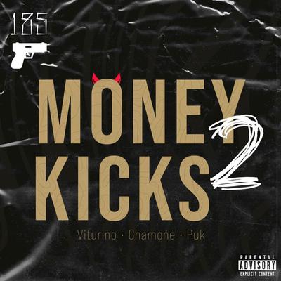 Money Kicks 2 By 185, Chamone, Viturino, Pük's cover