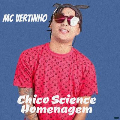 Chico Science Homenagem By Mc Vertinho's cover