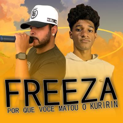 Freeza por Que Você Matou o Kuririn (feat. Junior Caldeirão) (Remix Brega Funk) By O Boy da Seresta, Junior Caldeirão's cover