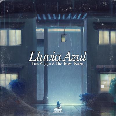 Lluvia Azul By The Kozy Kabin, Luis Wijaya's cover