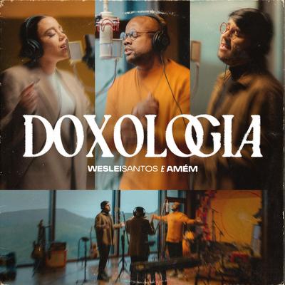 Doxologia (feat. AMÉM) By Weslei Santos, AMÉM's cover