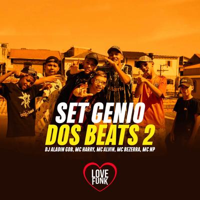 Set Gênio dos Beats, Pt. 2 By MC Bezerra, MC Alvin, MC NP, MC Harry's cover