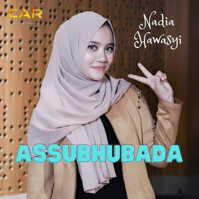 Assubhubada _ Nadia Hawasyi's cover