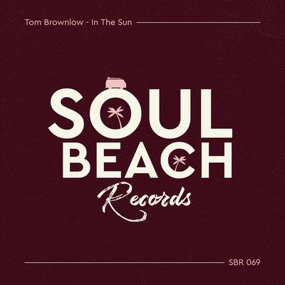 In The Sun (Radio Edit) By Tom Brownlow's cover