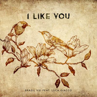 I Like You By Brazil XXI, Luca Giacco's cover