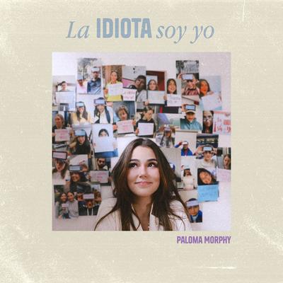 La Idiota Soy Yo By Paloma Morphy's cover