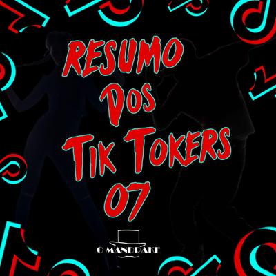 Resumo dos Tik Tokers 07 By O Mandrake's cover