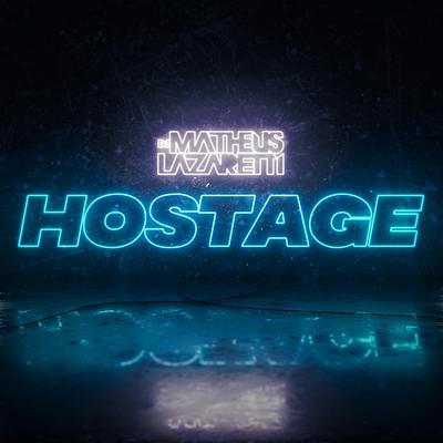 Hostage By DJ Matheus Lazaretti's cover