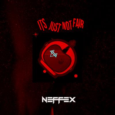 It's Just Not Fair By NEFFEX's cover