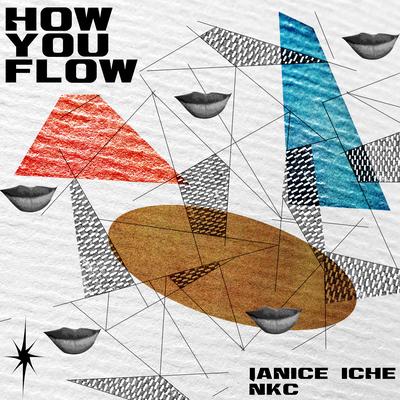How You Flow By Janice Iche, NKC's cover