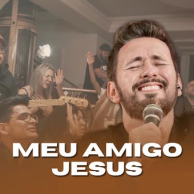 Meu Amigo Jesus (Ao Vivo)'s cover