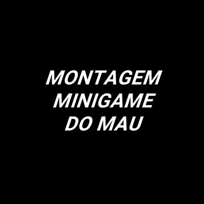 Montagem Minigame Do Mau's cover