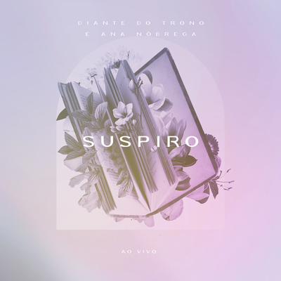 Suspiro (Ao Vivo) By Diante do Trono, Ana Paula Valadão, Ana Nóbrega's cover