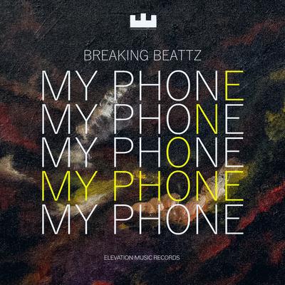 My Phone By Breaking Beattz's cover