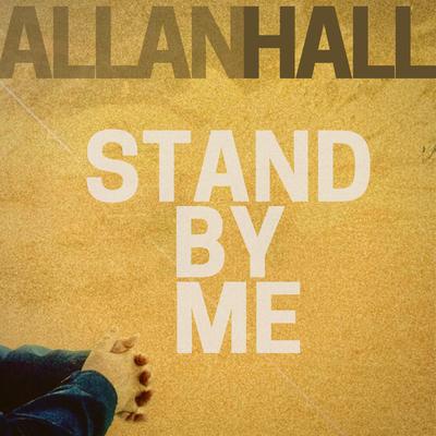 Stand by Me By Allan Hall's cover