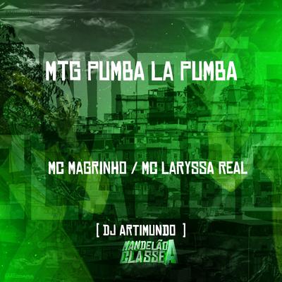 Mtg Pumba La Pumba By Mc Magrinho, LARISSA REAL, Dj Artimundo's cover
