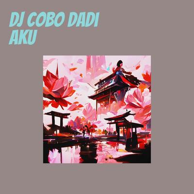 Dj Cobo Dadi Aku's cover
