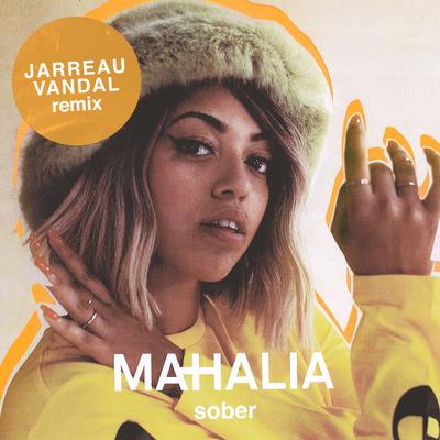 Sober (Jarreau Vandal Remix) By Mahalia's cover