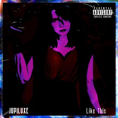 Like This By Jupiluxe's cover
