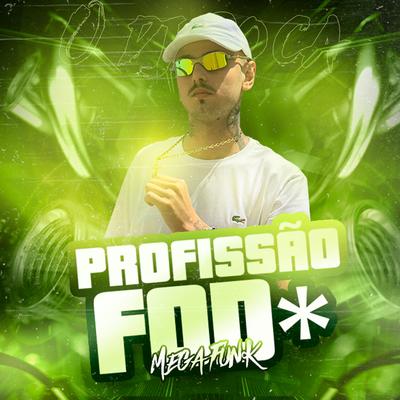 Profissão Foda (Mega Funk) By DJ 2M DE SC, Mc Delux, DJ Roca's cover