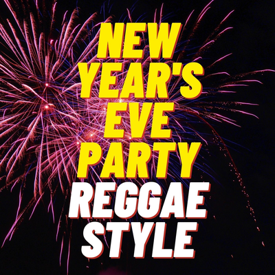 New Year's Eve Party Reggae Style's cover