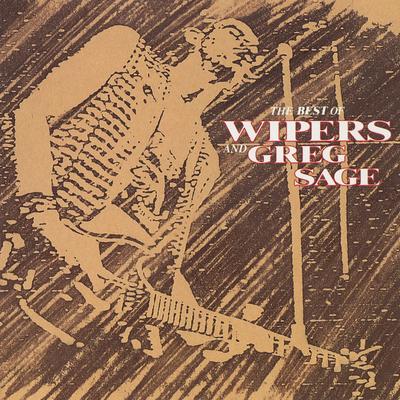 Best Of The Wipers And Greg Sage's cover
