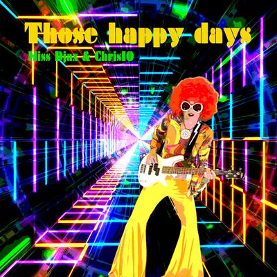 Those Happy Days By Chris10, Miss Djax's cover