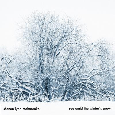 See Amid The Winter's Snow By Sharon Lynn Makarenko's cover