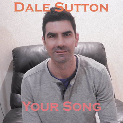 Your Song (Acoustic) By Dale Sutton's cover