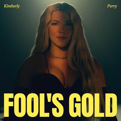 Fool's Gold By Kimberly Perry's cover