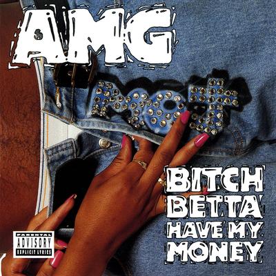 Bitch Betta Have My Money By AMG's cover