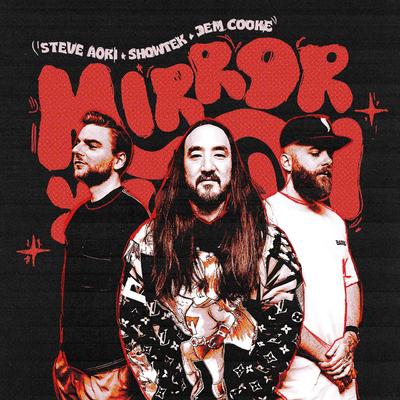 Mirror Mirror By Steve Aoki, Showtek, Jem Cooke's cover