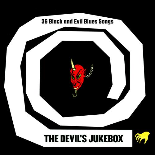 The Devil's Jukebox Vol. 1 (36 Black and Evil Blues Songs