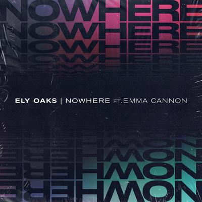 Nowhere (feat. Emma Cannon) By Ely Oaks, Emma Cannon's cover