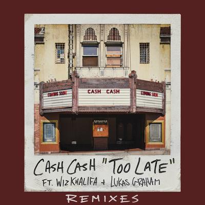 Too Late (feat. Wiz Khalifa & Lukas Graham) [Cash Cash VIP Mix] By Lukas Graham, Cash Cash, Wiz Khalifa's cover