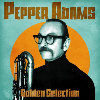 Bloos, Blooze, Blues (Remastered) By Pepper Adams's cover