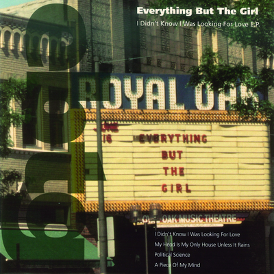 I Didn't Know I Was Looking for Love (2013 Remaster) By Everything But The Girl's cover