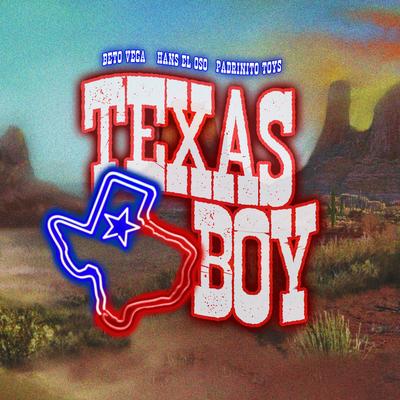 Texas Boy By Beto Vega, El Padrinito Toys, Hans el Oso's cover