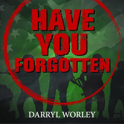 Have You Forgotten (Acoustic) By Darryl Worley's cover