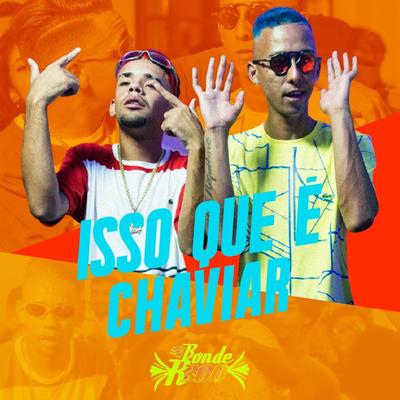 Isso Que É Chaviar By Bonde R300's cover