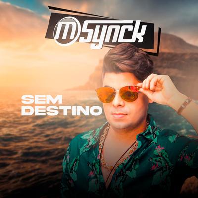 Sem Destino By Banda msynck's cover