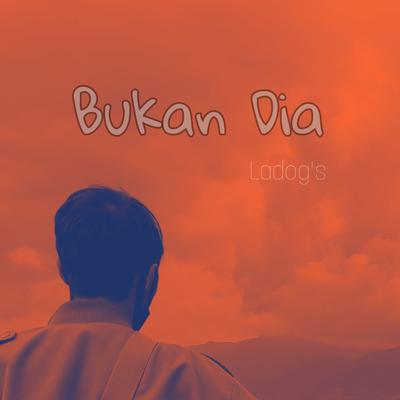 Bukan Dia's cover