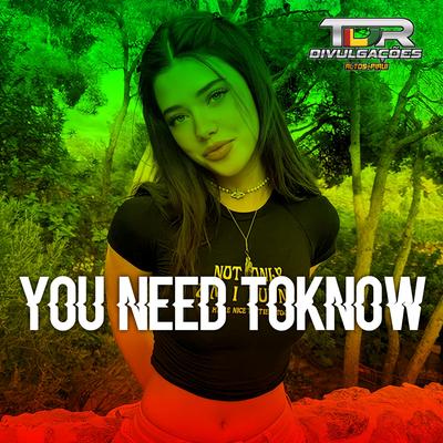 You Need Toknow (Reggae Version) By TDR DIVULGAÇÕES's cover