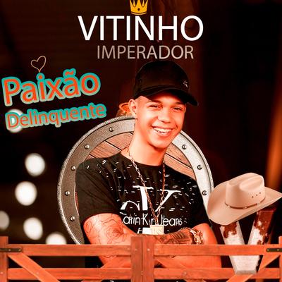 Paixão Delinquente By Vitinho Imperador's cover