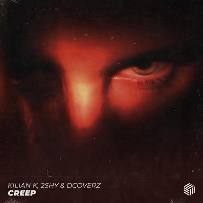 Creep By Kilian K, 2Shy, Dcoverz's cover