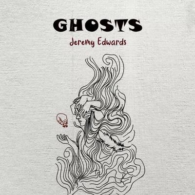 Ghosts By Jeremy Edwards's cover