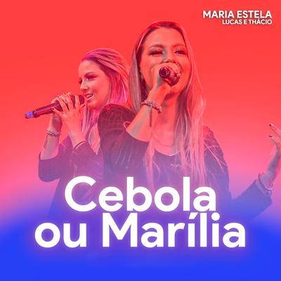 Cebola ou Marília By Maria Estella, Lucas Reis & Thácio's cover