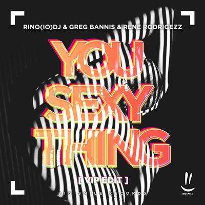 You Sexy Thing (Vip Edit) By Rene Rodrigezz, Rino (IO) Dj, Greg Bannis's cover
