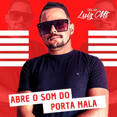 Abre o Som do Porta Mala By DJ Luiz MT's cover